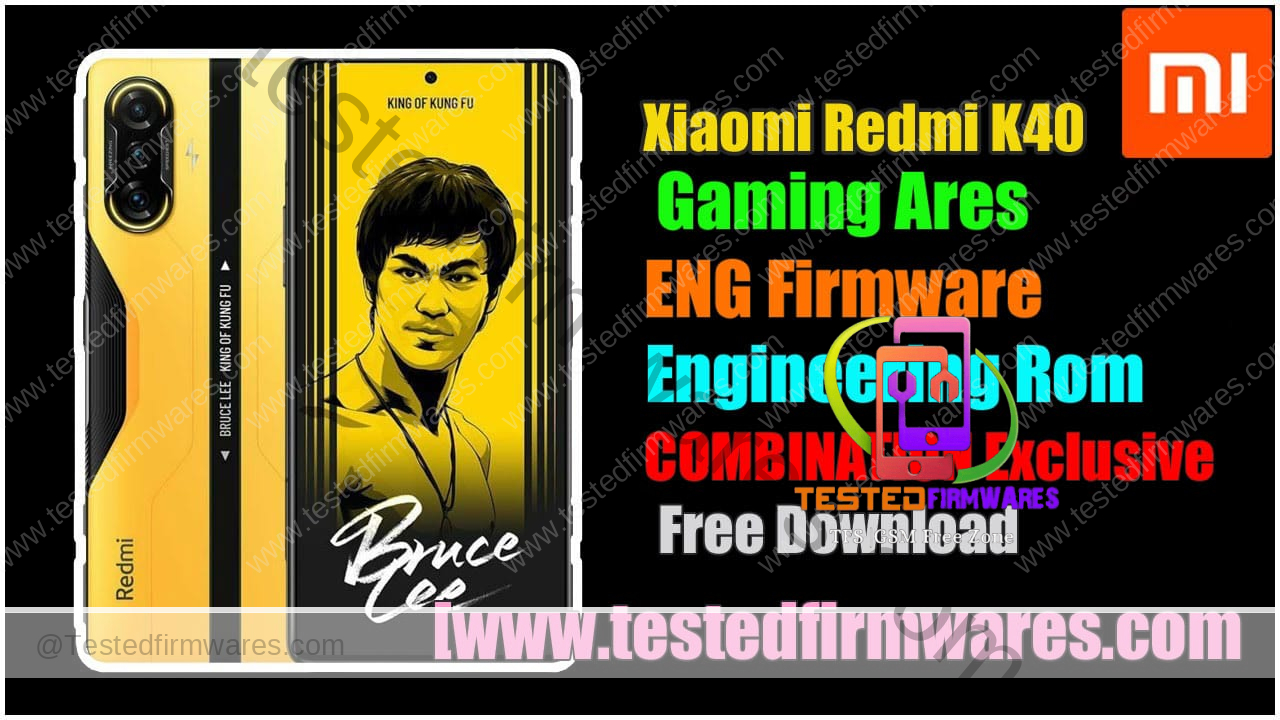 Xiaomi Redmi K40 Gaming Ares ENG Firmware Engineering Rom COMBINATION Exclusive File Free Download By[www.testedfirmwares.com]