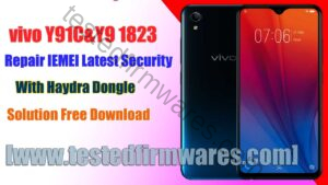 vivo Y91C&Y9 1823 Repair IEMEI Latest Security With Haydra Dongle Solution Free Download By[www.testedfirmwares.com]