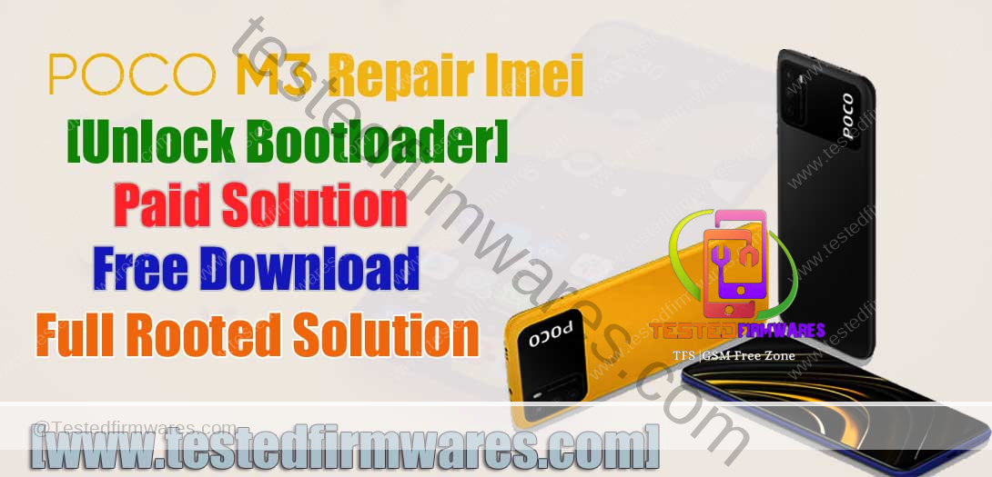 Poco M3 Repair Imei (Unlock Bootloader) Paid Solution Free Download By[www.testedfirmwares.com]