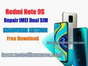 Redmi Note 9S Repair IMEI Dual SIM (2 Sim Dual) [HARDWARE METHOD]Free Download By[www.testedfirmwares.com]