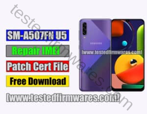 SM-A507FN U5 Android 10 Q FIX Repair IMEI AND Patch Cert Firmware Free Download By[www.testedfirmwares.com]