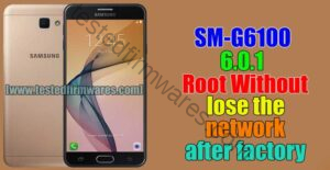 SM-G6100 6.0.1 Root Without lose the network after factory By[www.testedfirmwares.com]
