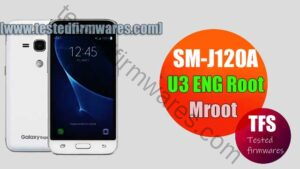 SM-J120A U3 Mroot[ENG Root]No Need Application Root 100% Tested By[www.testedfirmwares.com]