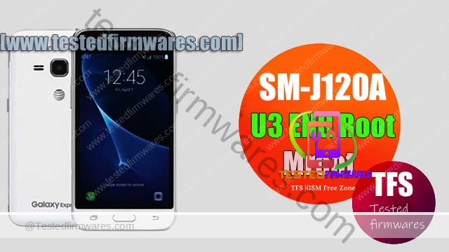 SM-J120A U3 Mroot[ENG Root]No Need Application Root 100% Tested By[www.testedfirmwares.com]