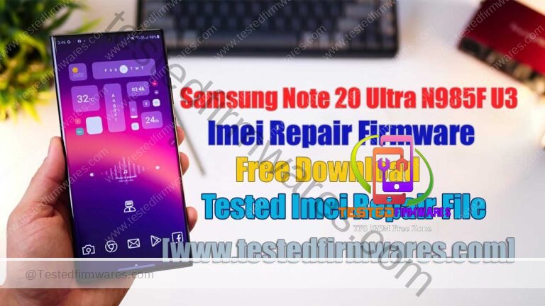 Samsung Note 20 Ultra N985F U3 imei Repair Firmware Free Download By[www.testedfirmwares.com]
