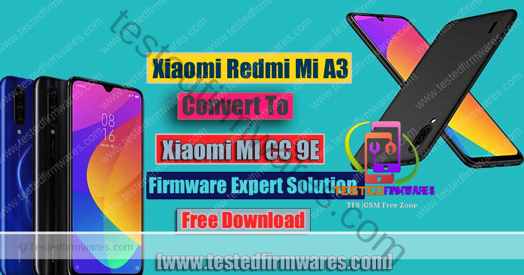 Xiaomi Redmi Mi A3 Convert to MI CC 9E