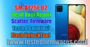 SM-A125F U2 Dead Boot Repair Scatter unbrick Firmware [Tested Solution] [USB +Testpoint A12] UnlockTool [BIT2]By[www.testedfirmwares.com]