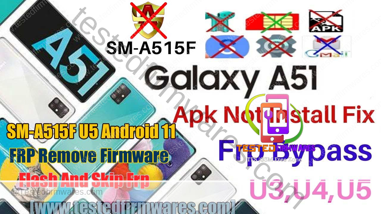 SM-A515F U5 Android 11 FRP Remove Firmware 2022 Just Flash And Skip Frp By[www.testedfirmwares.com]
