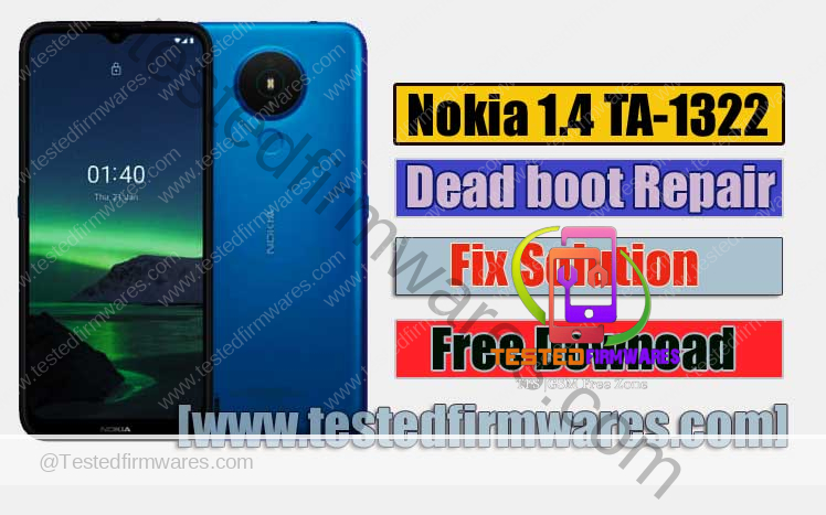 Nokia 1.4 TA-1322 Dead boot Repair Fix Solution File By[www.testedfirmwares.com]