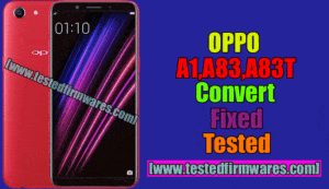 OPPO A1 A83 A83T Convert Fixed Tested By[www.testedfirmwares.com]