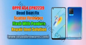 OPPO A54 CPH2239 Dead Boot Fix Scatter Firmware Flash With Pandora Repair Imei Solution By[www.testedfirmwares.com]