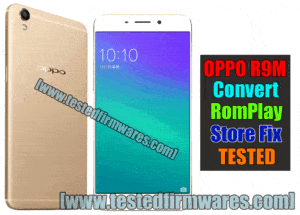 OPPO R9M Convert RomPlay Store Fix TESTED By[www.testedfirmwares.com]