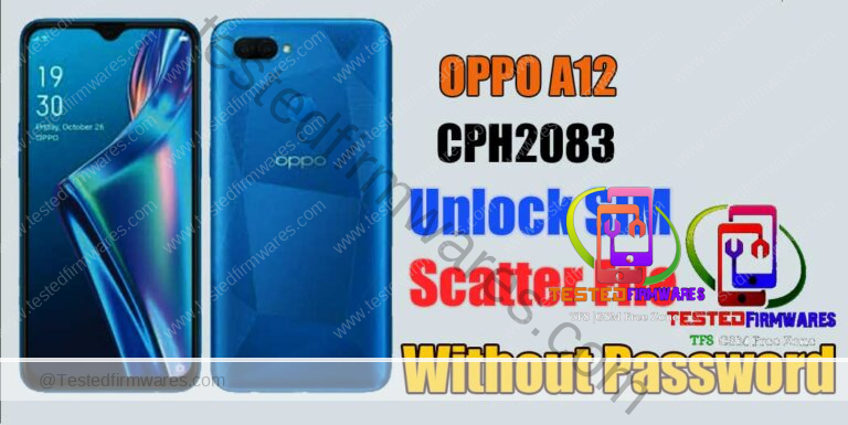 Oppo A12 CPH2083 Unlock SIM Scatter File Without Password By[www.testedfirmwares.com]