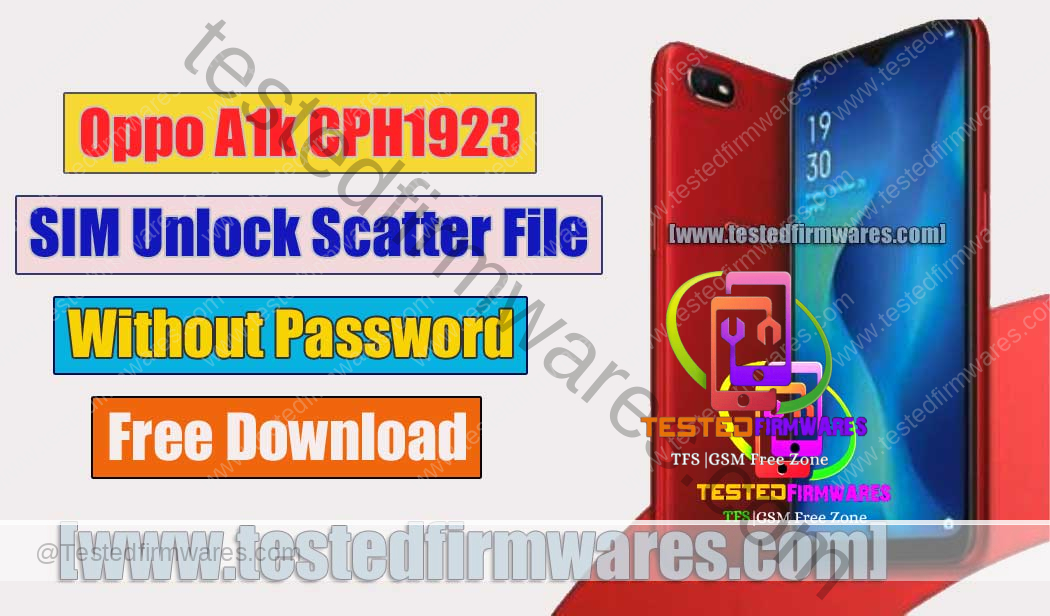 Oppo A1k CPH1923 SIM Unlock Scatter File Free For All Without Password By [www.testedfirmwares.com]