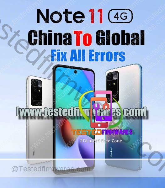 Redmi Note 11 4G & Redmi 10 China To Global & Fix All Errors By[www.testedfirmwares.com]
