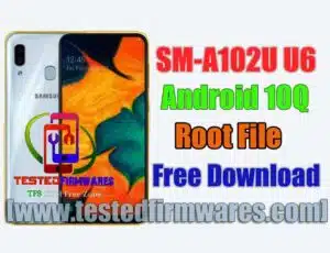 SM-A102U U6 Android 10Q Root File By[www.testedfirmwares.com]