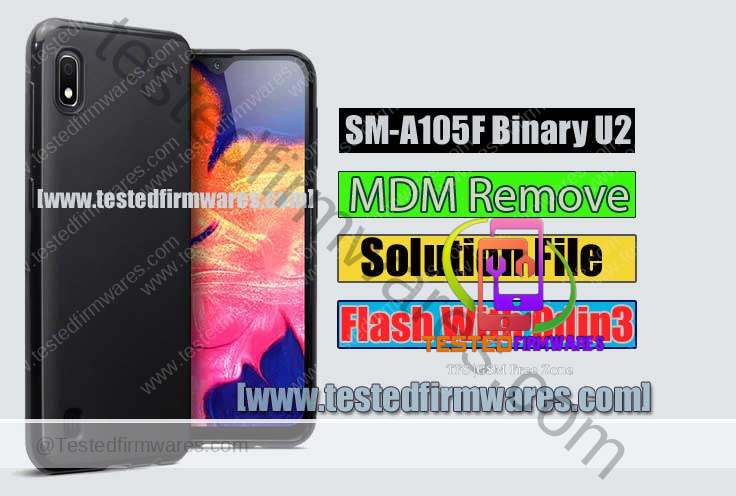 SM-A105F Binary U2 MDM Remove Solution File Flash With Odin3 Tool By[www.testedfirmwares.com]