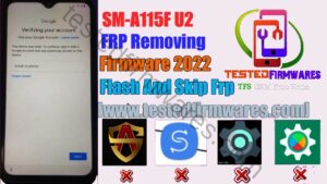 SM-A115F U2 FRP Removing Firmware 2022 Just Flash And Skip Frp By[www.testedfirmwares.com]