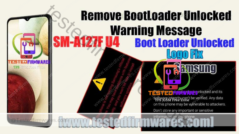SM-A127F U4 Boot Loader Unlocked Logo Fix (REMOVE) File By[www.testedfirmwares.com]