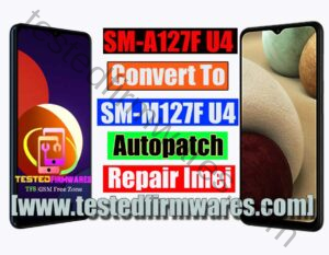 SM-A127F U4 Convert To M127F U4 Autopatch Repair Imei Firmware By[www.testedfirmwares.com]