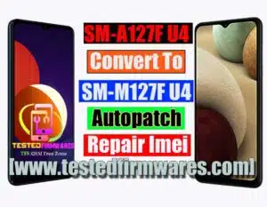 SM-A127F U4 Convert To M127F U4 Autopatch Repair Imei Firmware By[www.testedfirmwares.com]