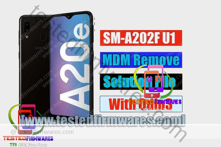 SM-A202F U1 MDM Remove Solution File Flash With Odin3 Tool By[www.testedfirmwares.com]