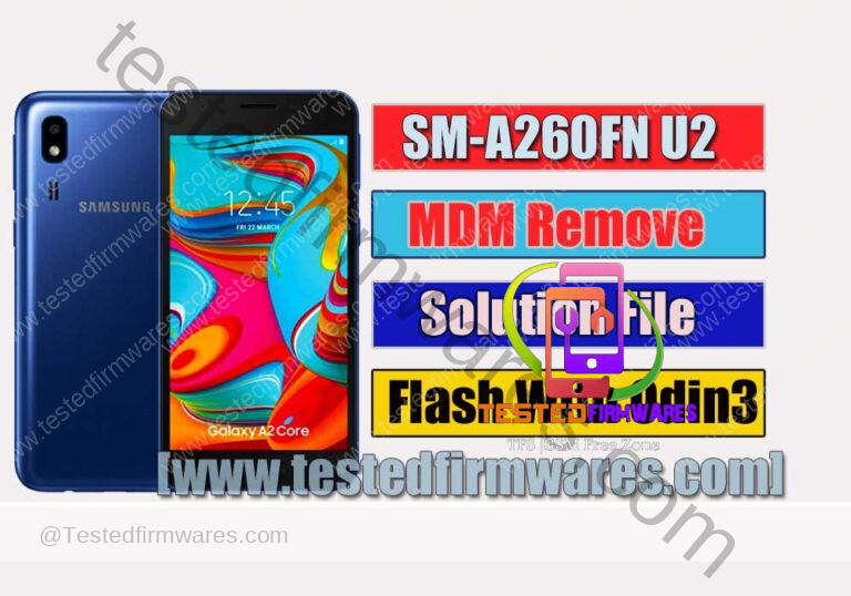 SM-A260FN U2 MDM Remove Solution File Flash With Odin3 Tool By[www.testedfirmwares.com]