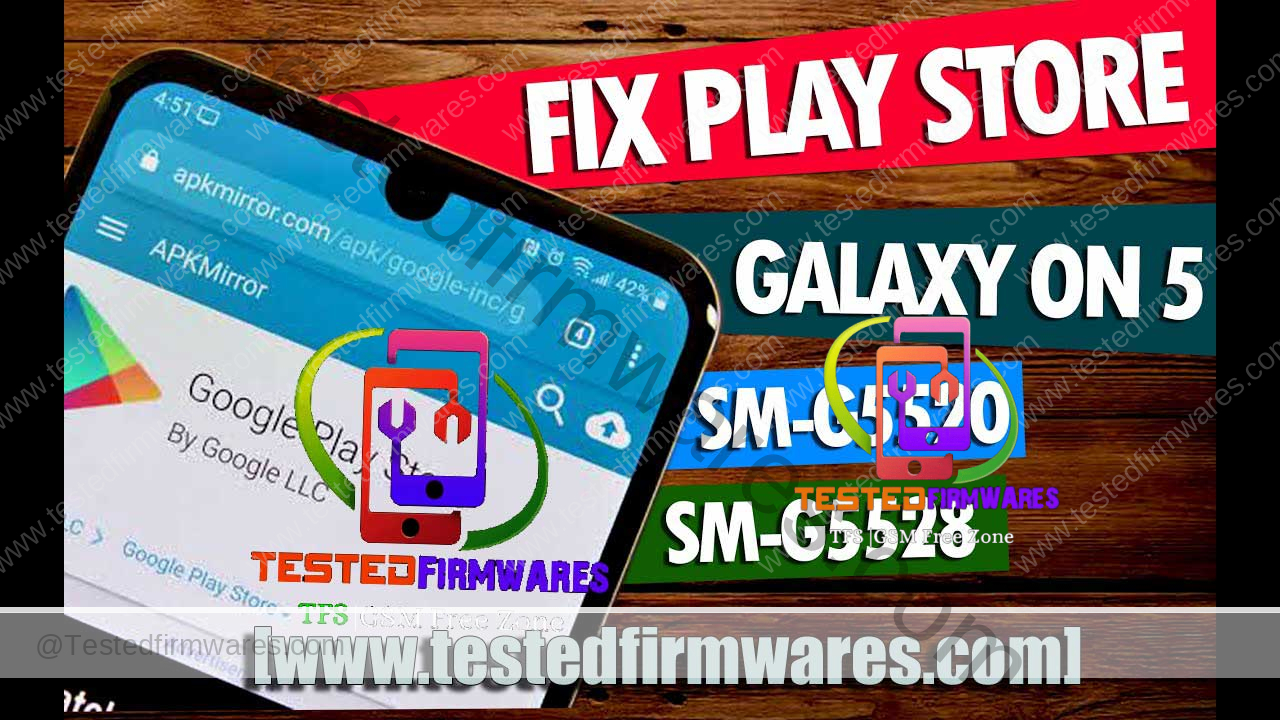 SM G5528 PlayStore fix Firm 4