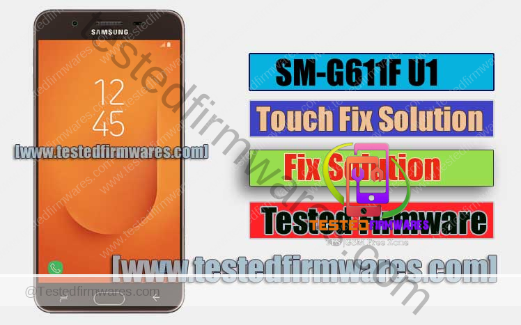 SM-G611F U1 Touch Fix Solution Tested Firmware By[www.testedfirmwares.com]