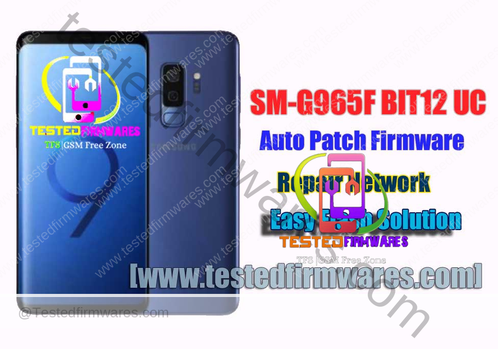 SM-G965F BIT12 UC Auto Patch Firmware Repair Network G965FXXSCFTK2 Easy Flash Solution [OS10] By [www.testedfirmwares.com]