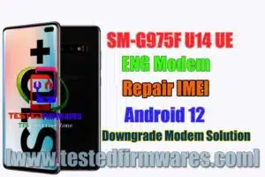 SM-G975F U14 UE ENG Modem Repair IMEI Android 12 Downgrade Modem Solution By[www.testedfirmwares.com]