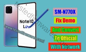 SM-N770X Fix Demo And Convert To Official With Network By[www.testedfirmwares.com]