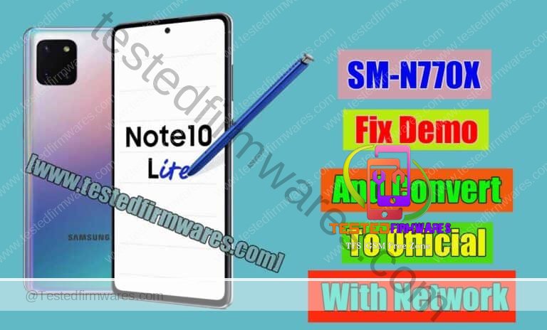 SM-N770X Fix Demo And Convert To Official With Network By[www.testedfirmwares.com]