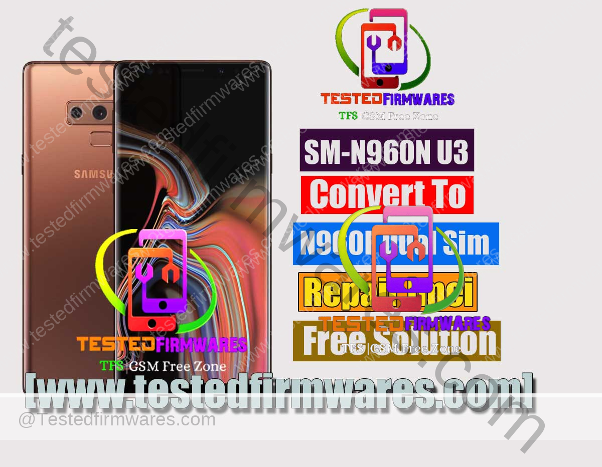 SM-N960N U3 Convert To N960F Dual Sim Repair Imei Solution Firmware By[www.testedfirmwares.com]