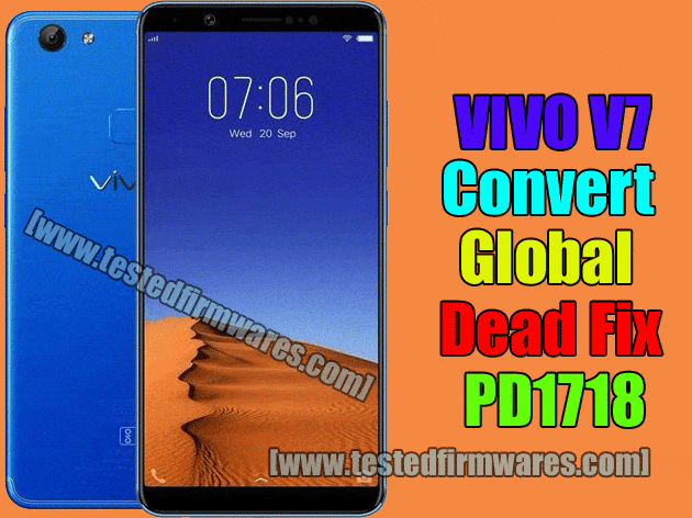VIVO V7 & Convert Global Dead Fix PD1718F