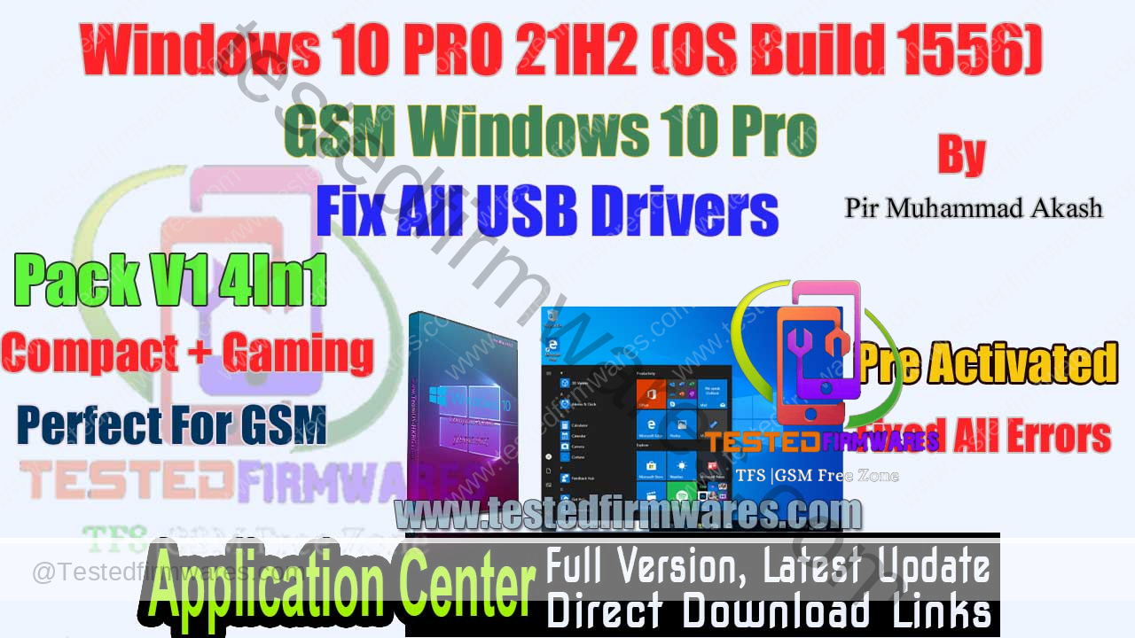Windows 10 PRO 21H2 (OS Build 1556) Pack V1 4In1 Compact + Gaming Pre Activated For GSM By Pir Muhammad Akash
