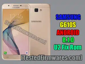 G610S ANDROID 8.1.0 U2 Fix Rom