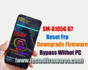 A105G U7 Reset Frp Downgrade Firmware