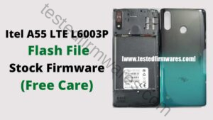 itel A55 lte l6003P Tested Flash File