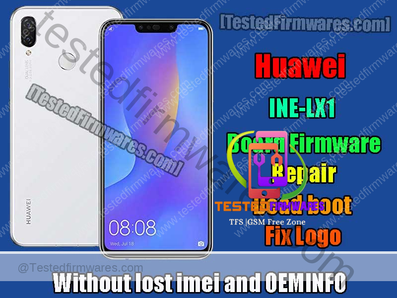 INE-LX1 Board Firmware Repair Dead boot and Fix Logo Without lost imei and OEMINFO By[TestedFirmwares.com]