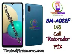 SM-A022F U3 Call Recorder Fix