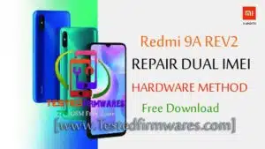 Redmi 9A REV2 REPAIR DUAL IMEI HARDWARE METHOD