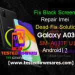 SM-A037F U1 Android12 Dead Fix Solution-Repair Imei-Fix Black Screen By[www.testedfirmwares.com]