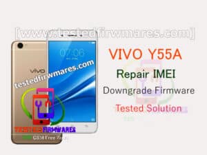 VIVO Y55A Repair IMEI Downgrade Firmware