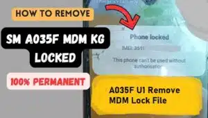 SM-A035F U1 KNOX Lock Remove File