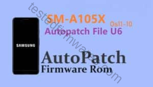 SM-A105X U6 OS10-11 AutoPatch Firmware