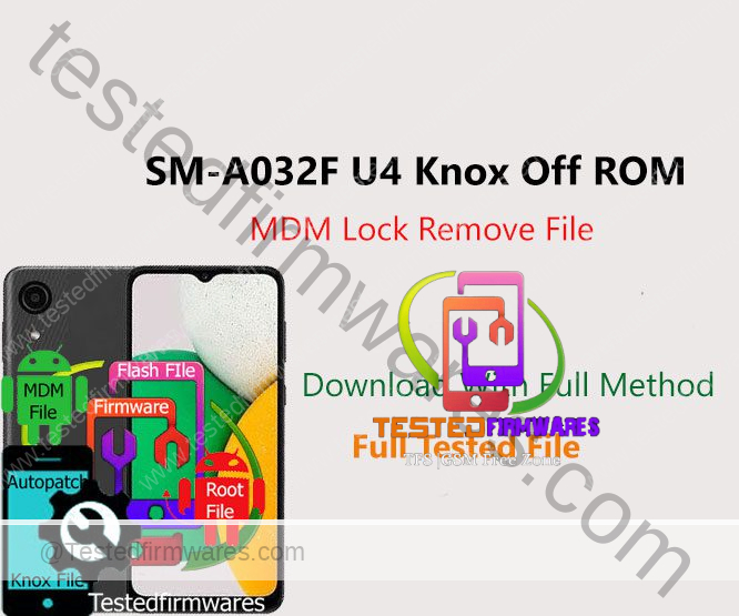SM-A032F U4 Knox Off ROM