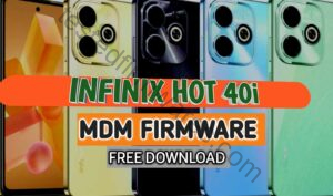 Infinix Hot 40i MDM Remove Firmware